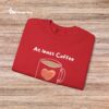 Coffee Lover Crewneck Sweatshirt - Atleast Coffee is gluten free