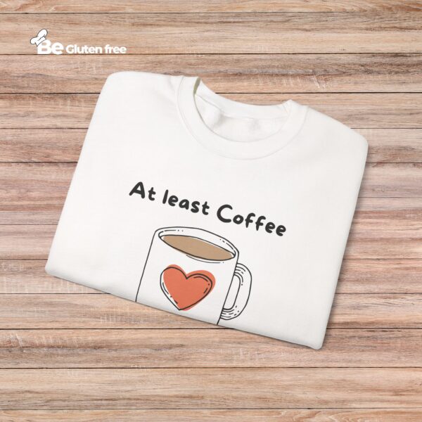 Coffee Lover Crewneck Sweatshirt - Atleast Coffee is gluten free