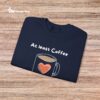 Coffee Lover Crewneck Sweatshirt - Atleast Coffee is gluten free