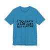 Unisex Tee - I Tolerate A Lot Just Not Gluten Unique Text Design