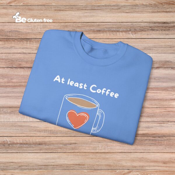 Coffee Lover Crewneck Sweatshirt - Atleast Coffee is gluten free