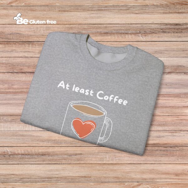 Coffee Lover Crewneck Sweatshirt - Atleast Coffee is gluten free