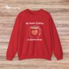 Coffee Lover Crewneck Sweatshirt - Atleast Coffee is gluten free