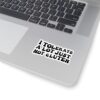 Funny Gluten-Free Kiss-Cut Stickers - "I Tolerate A Lot Just Not Gluten"