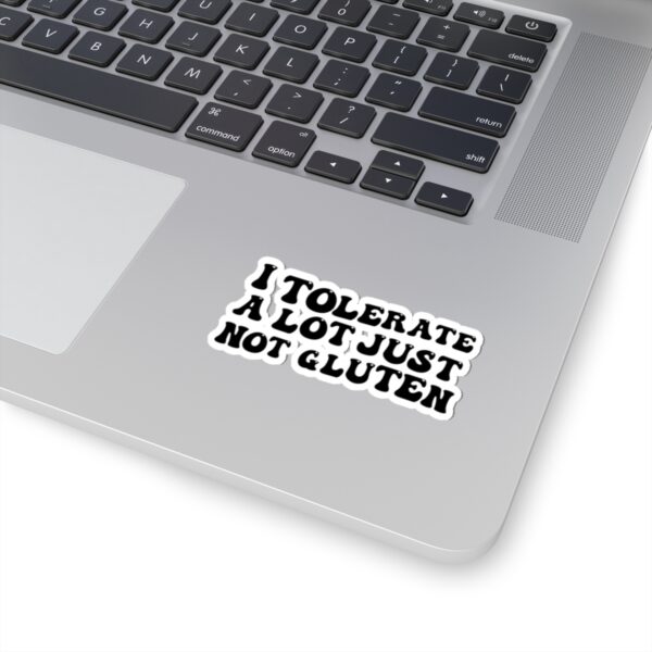 Funny Gluten-Free Kiss-Cut Stickers - "I Tolerate A Lot Just Not Gluten"