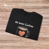 Coffee Lover Crewneck Sweatshirt - Atleast Coffee is gluten free