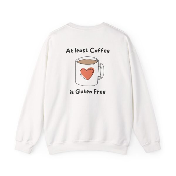 Coffee Lover Crewneck Sweatshirt - Atleast Coffee is gluten free