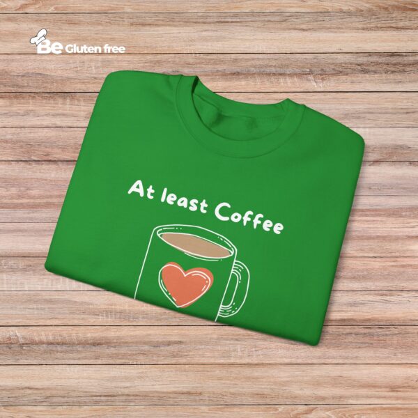 Coffee Lover Crewneck Sweatshirt - Atleast Coffee is gluten free